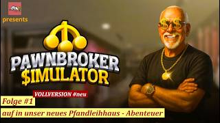 Pawnbroker Simulator #1  auf in unser neues Pfandleihhaus - Abenteuer (deutsch/Let´s play)