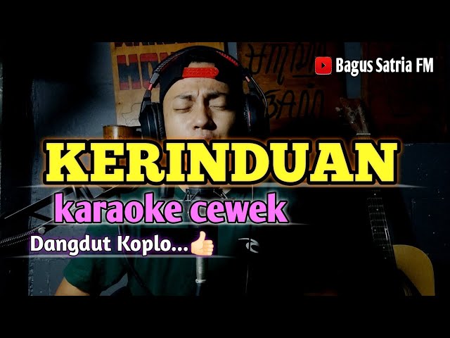 Kerinduan - karaoke tanpa vokal cewek dangdut koplo class=