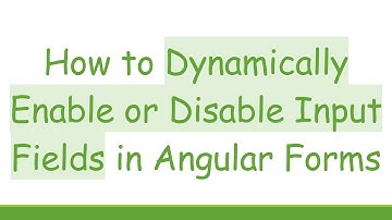 How to Dynamically Enable or Disable Input Fields in Angular Forms