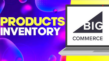 How to Find Products Inventory Settings on Bigcommerce