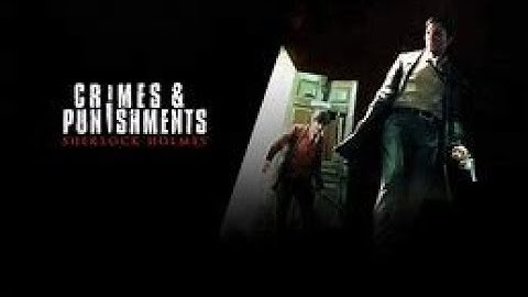 Sherlock Holmes Crimes and Punishments walkthrough part 1 no commentary