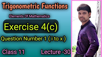 Trigonometric Functions Exercise 4c ||Question Number 1 ||Elements of mathematics class 11 ||