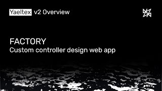 THE FACTORY - Custom MIDI controller design web app by YAELTEX [v2 Overview]