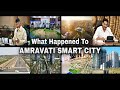 What’s going on with Amaravati | India mega projects | Amaravati Smart City Project in Hindi