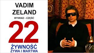 Cz22 - Vadim Zeland - ŻYWA I MARTWA ŻYWNOŚĆ - Wywiad Lektor PL