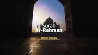 Surah Ar Rahman سورة الرحمن Imam Merdu Ismail Annuri