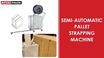 Semi Automatic Pallet Strapping Machine | ATCOPACK
