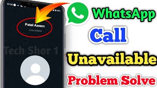 WhatsApp Call Unavailable Problem 2025 Fix whatsapp call unavailable problem solve