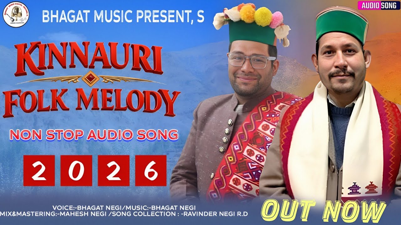 Kinnouri Folk Melody|| 2026 Letest kinnouri Non Stop ||Bhagat Negi || Ravinder Negi (R D)