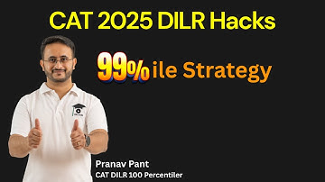 CAT 2025 DILR Strategy: Hacks to Score 99%ile | Must-Do High-Yield Concepts & Set Selection