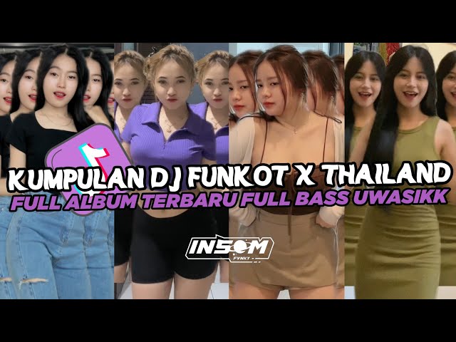 DJ FUNKOT X THAILAND FULL ALBUM | DJ FUNKOT VIRAL TIK TOK TERBARU 2024 FULL BASS UWASIKK class=