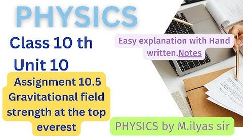 #assignment 10.5 #Gravitational field strength at the top of the Everest #class10th