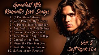 Download Lagu Greatest Hits Romantic Love Songs | Soft Rock 80s | If You Meant Always | Voll. 8 MP3 Download Lagu Greatest Hits Romantic Love Songs | Soft Rock 80s | If You Meant Always | Voll. 8 MP3