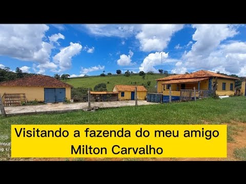 Visitando a Fazendo Do Meu  Amigo Milton Carvalho