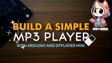 Arduino Audio Project: DFPlayer Mini MP3 Module Tutorial