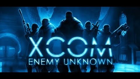XCOM: Enemy Unknown Campaign  First time play  through Part 1