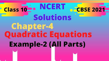 CBSE Board 2021 Class 10 Maths | Chapter-4 Quadratic Equations | Example-2 (All Parts) |