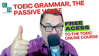 TOEIC PREPARATION COURSE, GRAMMAR, THE PASSIVE VOICE