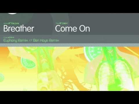Breather — Breather - Come On (Euphony Remix) (HD)