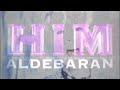ALDEBARAN / HIM