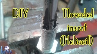 DIY Threaded insert (Helicoil) Φτιάξε μόνος σου Ένθετο Σπείρωμα