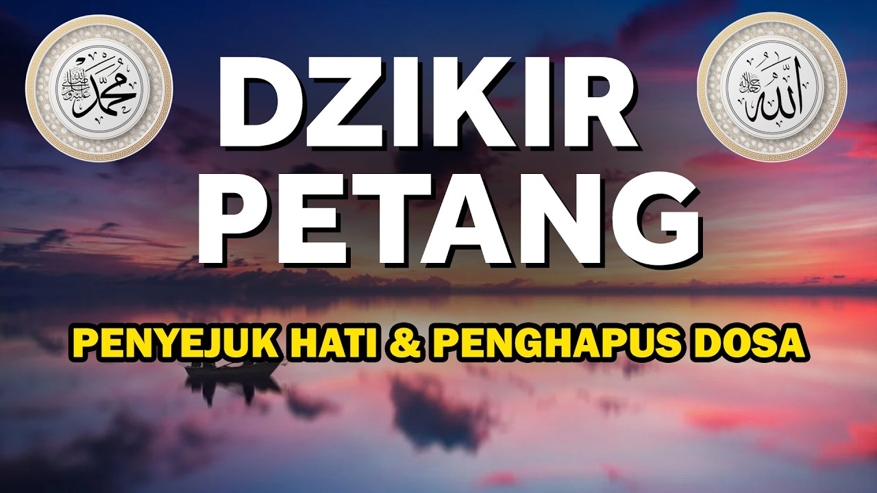 Dzikir Sore Sesuai Sunnah Rasulullah ﷺ | Penentram Hati & Perlindungan Malam