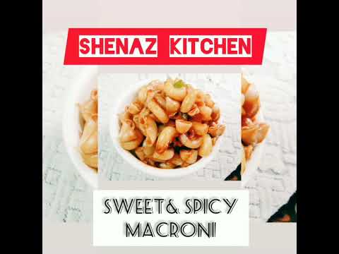 Sweet & Spicy Macaroni Recipe ❤️😋Easy & Quick Macaroni Pasta recipe| by Shenaz Kitchen Sweet & Spicy Macaroni Recipe ❤️😋Easy & Quick Macaroni Pasta recipe| by Shenaz Kitchen