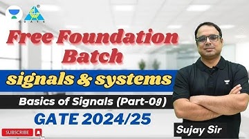 Basics of Signals (Part-09) | Free Foundation Course | GATE 2024/25 | EE/EC/IN | Sujay Sir #gate2024