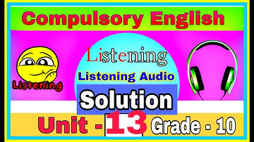 Unit - 13 //Listening Audio with Solution//GRADE-10//NEW COURSE//