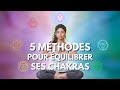 5 mthodes pour quilibrer ses chakras