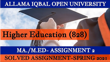 Higher Education (828) AIOU Solved Assignments Spring 2021@AHA Assignments