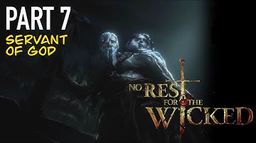 NO REST FOR THE WICKED | Part 7 | SERVANT OF GOD | Steam Gameplay [Early Access]