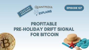 Profitable Pre-Holiday Drift Signal for Bitcoin - Quantpedia Explains (Trading Strategies)