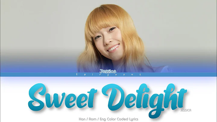 JESSICA Sweet Delight Color Coded Lyrics (Han/Rom/...