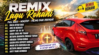 10 REMIX LAGU ROHANI PALING CERIA 2026 | FULL BASS NONSTOP BIKIN SEMANGAT!