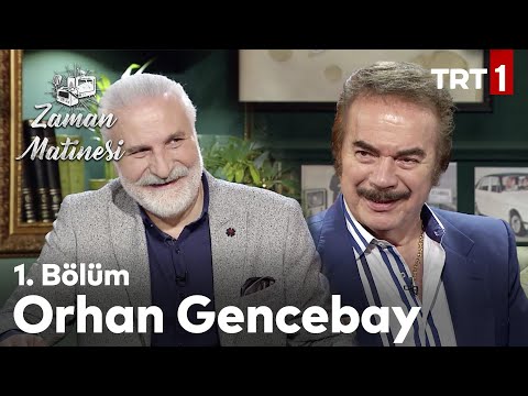 Zaman Matinesi 1. Bölüm - Orhan Gencebay