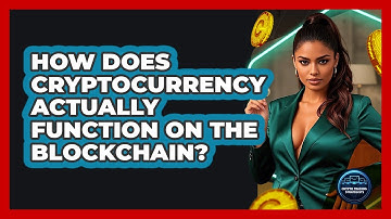 How Does Cryptocurrency Actually Function On The Blockchain? - Crypto Trading Strategists