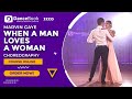 When a Man Loves a Woman - Wedding Dance Choreography - Michael Bolton | First Dance