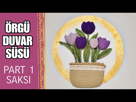 Örgü Duvar süsü |ÖRGÜ Lale  Tablo yapımı Knitted Wall Ornament  Making a Knitted Tulip hanning #diy