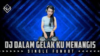 DJ DALAM GELAK KU MENANGIS || TIADA MENDUNG HUJANPUN TURUN • SINGLE FUNKOT