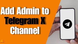 How To Add Admin To Telegram X Channel? Make Admin On Telegram X Channel