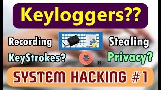 [HINDI] What is a Key Logger? | Recording your Keystrokes? | Dangerous System Hacking Technique