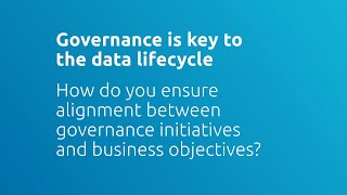 Ensure alignment between governance initiatives and business objectives