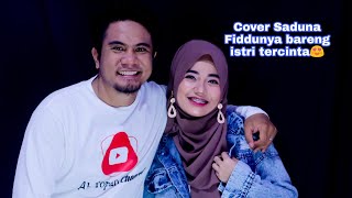 SA'DUNA FIDDUNYA ( Cover by istri tercinta )