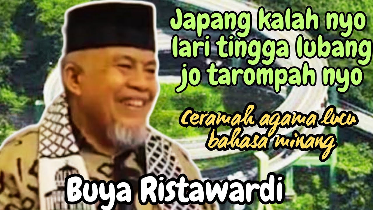 Buya Ristawardi Dt Marajo nan batungkek Ameh Ceramah agama lucu bahasa Minang