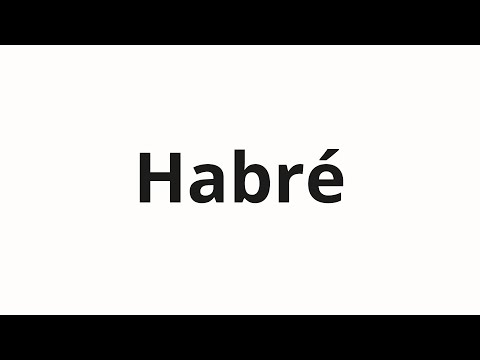 How to pronounce Habré