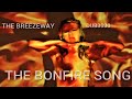 The breezeway the bonfire song official music