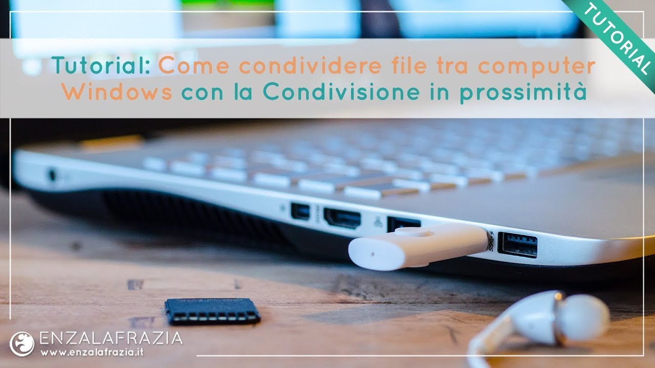 Video-tutorial: Come condividere file tra computer Windows con la Condivisione in prossimità
