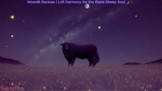 Moonlit Recluse | Lofi Harmony for the Black Sheep Soul 🌙🎵 by VibeElevateTV 22 views 3 months ago 19 minutes