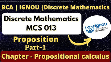 IGNOU BCA discrete mathematics MCS 013 (Part-1)| Propositional calculus | What is Proposition?